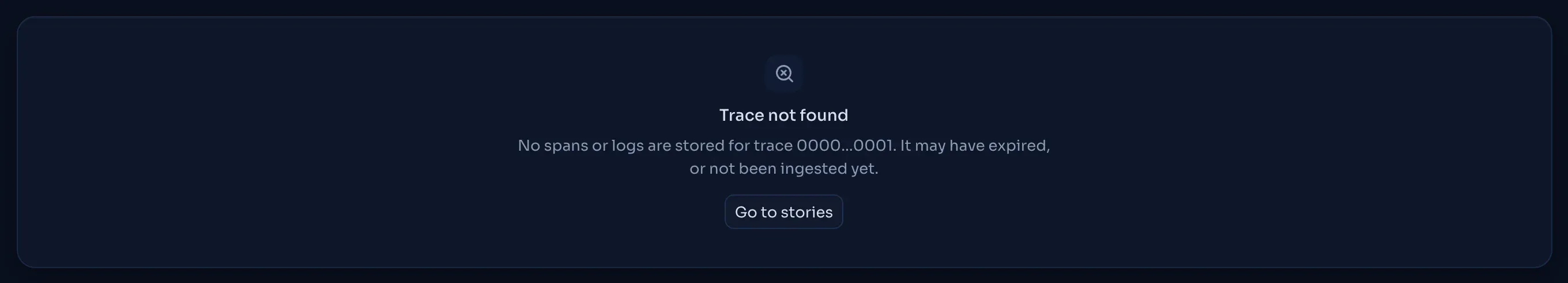 A trace id with no stored spans or logs.